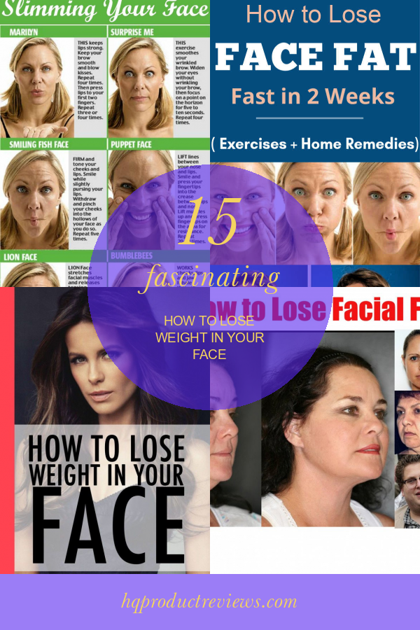 15 Fascinating How to Lose Weight In Your Face Best Product Reviews